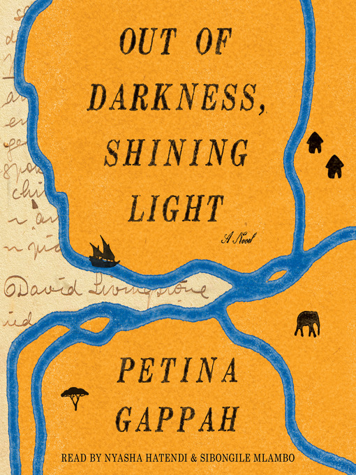 Title details for Out of Darkness, Shining Light by Petina Gappah - Wait list